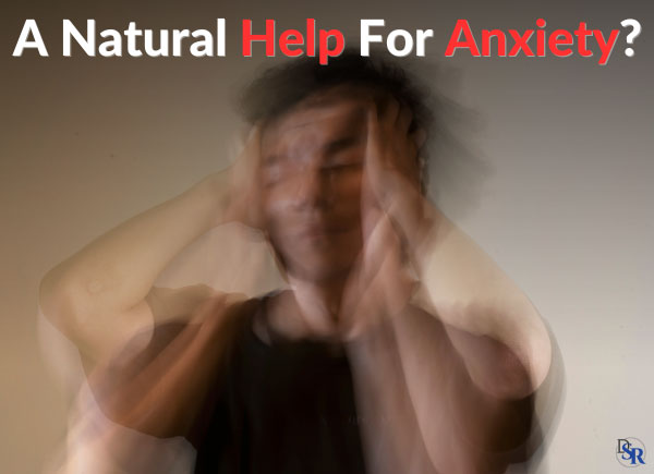 A Natural Help For Anxiety?