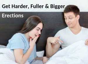 5 Simple & Clinically Proven Tips To Get Harder, Fuller & Bigger Erections