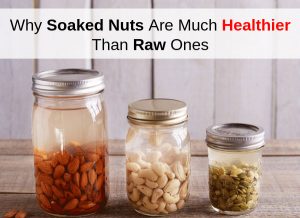 Why Soaked Almonds & Nuts, Are Much Healthier Than Raw Ones
