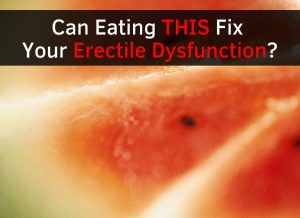 Can Eating This Fix Your Erectile Dysfunction?