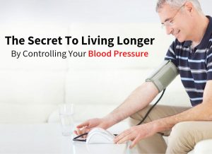 The Secret To Living Longer, By Controlling Your Blood Pressure