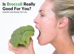 Is Broccoli Really Good For You?