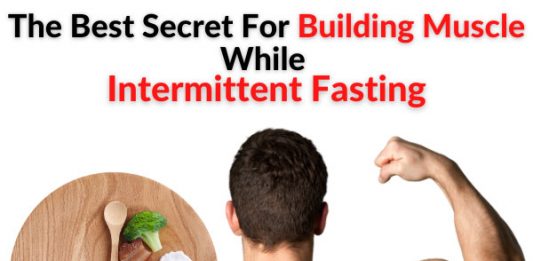 The Best Secret For Building Muscle While Intermittent Fasting