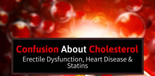 Confusion About Cholesterol, Erectile Dysfunction, Heart Disease & Statins