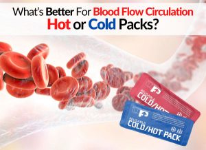 What’s Better For Blood Flow Circulation - Hot or Cold Packs?