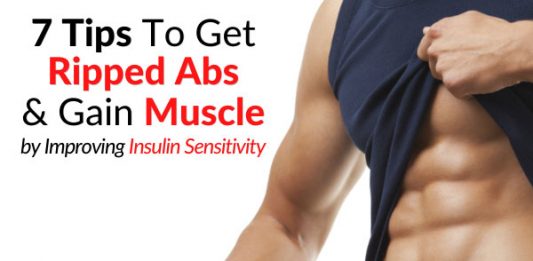 7 Tips To Get Ripped Abs & Gain Muscle by Improving Insulin Sensitivity