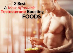 3 Best & Most Affordable Testosterone Boosting Foods - Clinically Proven