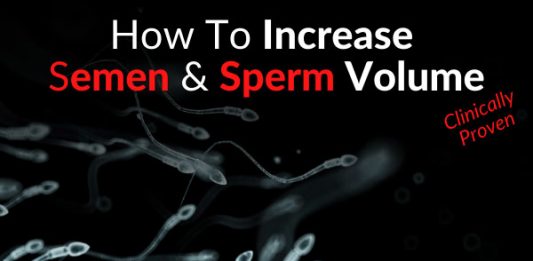 How To Increase Semen & Sperm Volume [Clinically Proven]