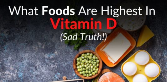 What Foods Are Highest In Vitamin D (Sad Truth!)