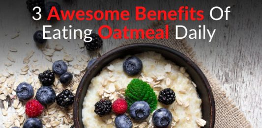 3 Awesome Benefits Of Eating Oatmeal Daily