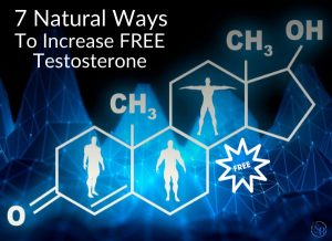 7 Natural Ways To Increase FREE Testosterone (clinically proven, fast-acting