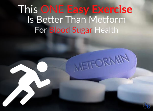 This ONE Easy Exercise Is Better Than Metform For Blood Sugar Health (