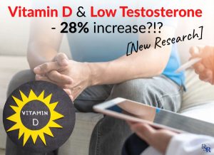 Vitamin D & Low Testosterone - 28% increase?!? [New Research]