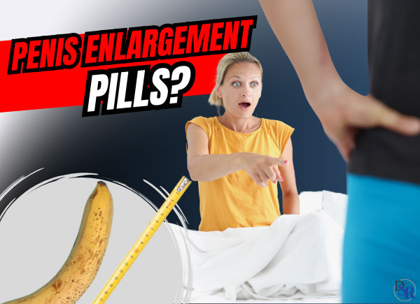 Do Penis Enlargement Pills/Supplements Work? (